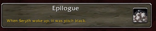 Epilogue: When Seryth woke up, it was pitch black.