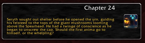 Chapter 24: Seryth sought out shelter before he opened the urn, guiding his felsteed to the tops of the giant mushrooms looming above the Spearhead. He had a twinge of conscience as he began to unscrew the cap. Should the first anima go to himself, or the whelpling?